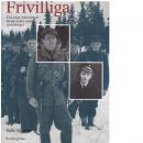 Frivilliga : två unga människors kamp under andra världskriget - Güettler, Kalle