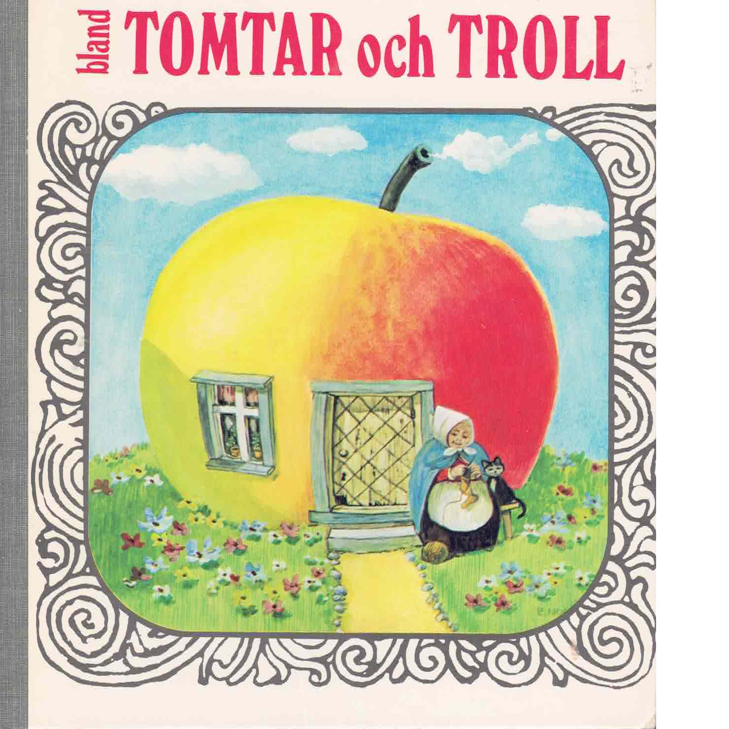 Bland tomtar och troll - Red.