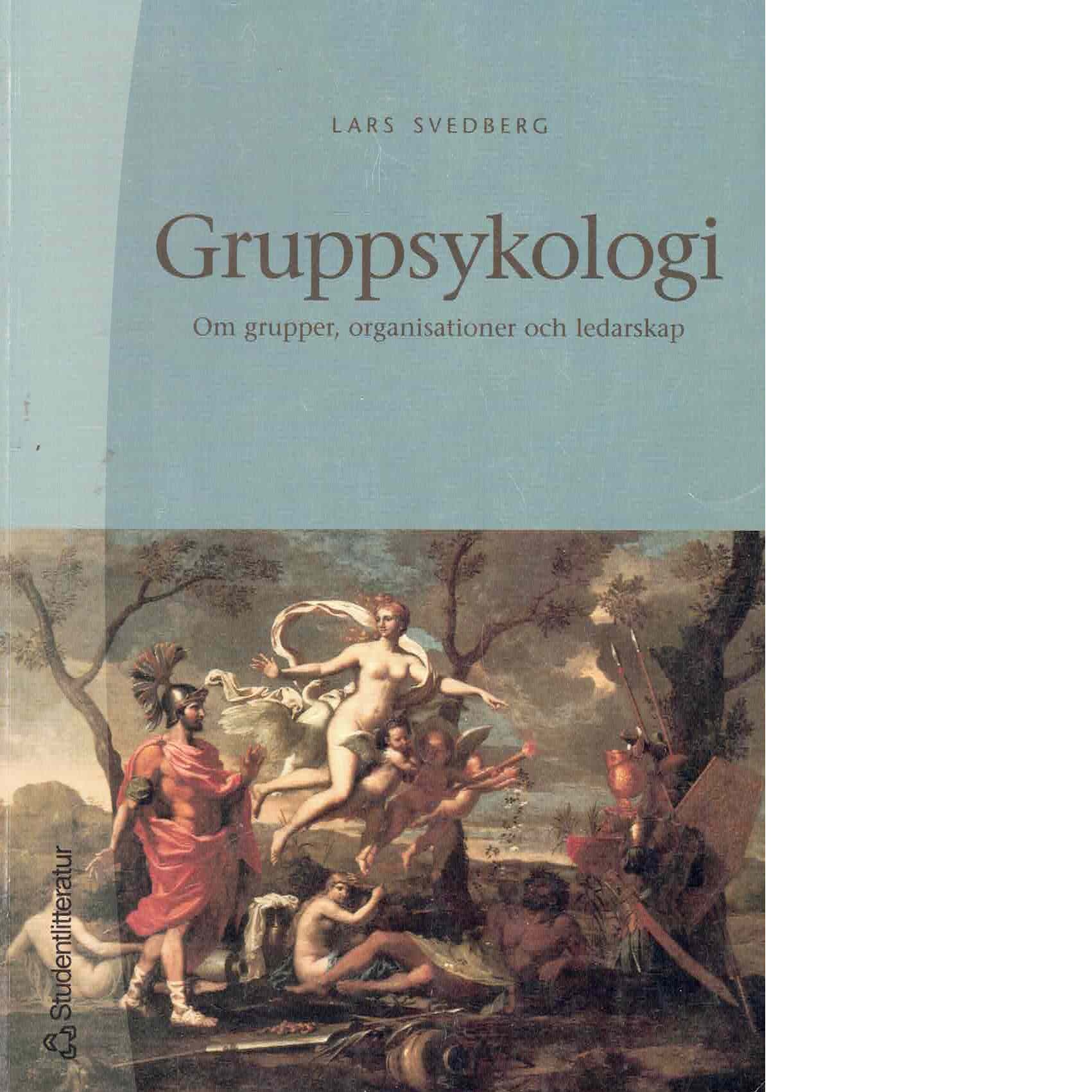 Gruppsykologi : om grupper, organisationer och ledarskap - Svedberg, Lars