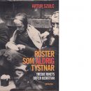 Röster som aldrig tystnar : tredje rikets offer berättar - Szulc, Artur