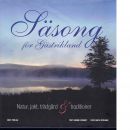Säsong för Gästrikland: natur, jakt, trädgård & traditioner - Nyquist, Henrik