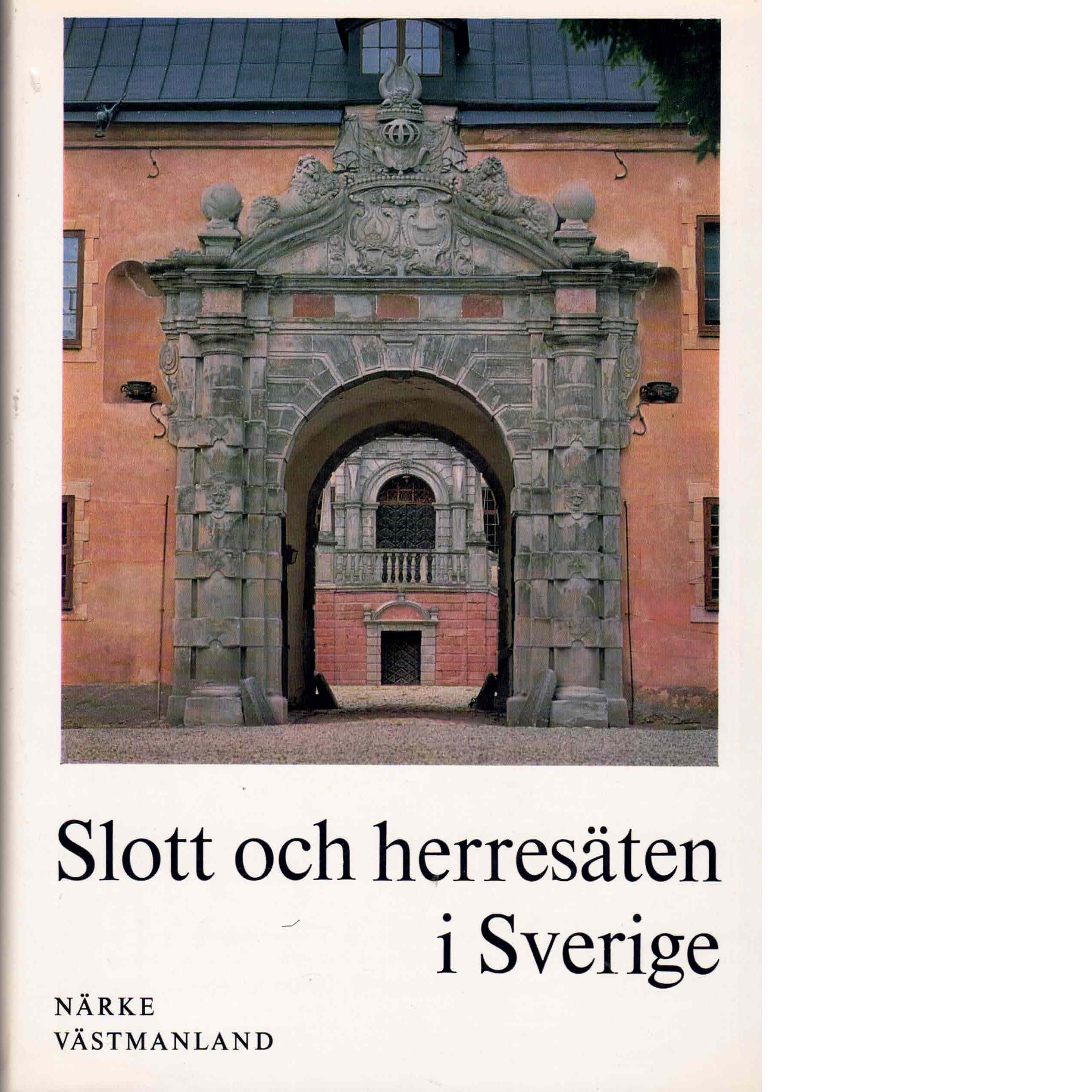 Slott och herresäten i Sverige Närke och Västmanland - T. Kjellberg, Sven