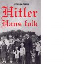Hitler : hans folk - Ragnar, Per,