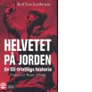 Helvetet på jorden : en SS-frivilligs historia - Jordbruen, Rolf Ivar