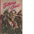 Sitting bull : berättelser om siouxindianernas sista stora hövding - Red.
