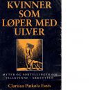 Kvinner som løper med ulver : myter og fortellinger om villkvinne-arketypen - Pinkola Estés. Clarissa
