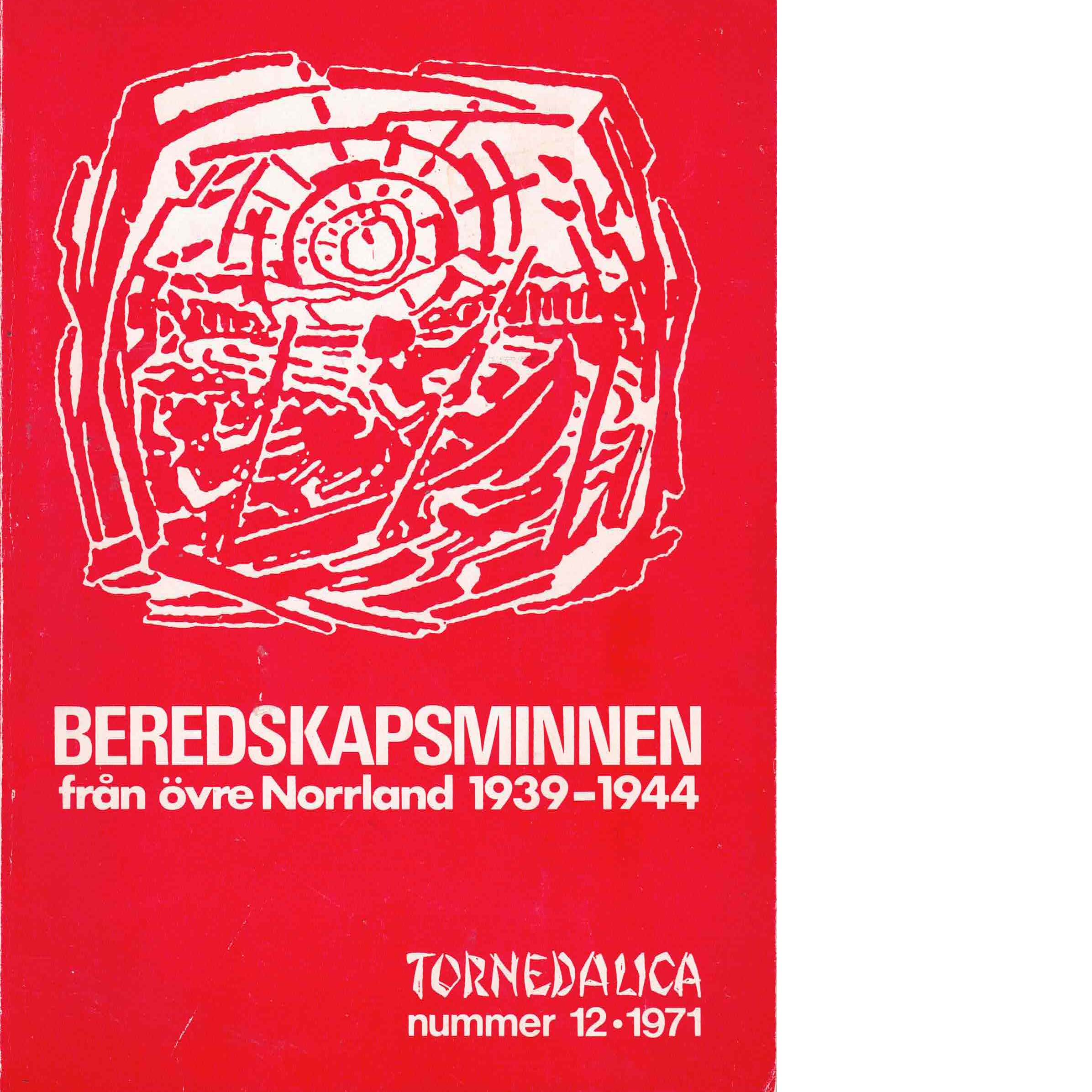 Beredskapsminnen från övre Norrland 1939-1944 - Red. Andersson, Hilding