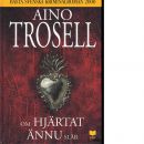 Om hjärtat ännu slår - Trosell, Aino