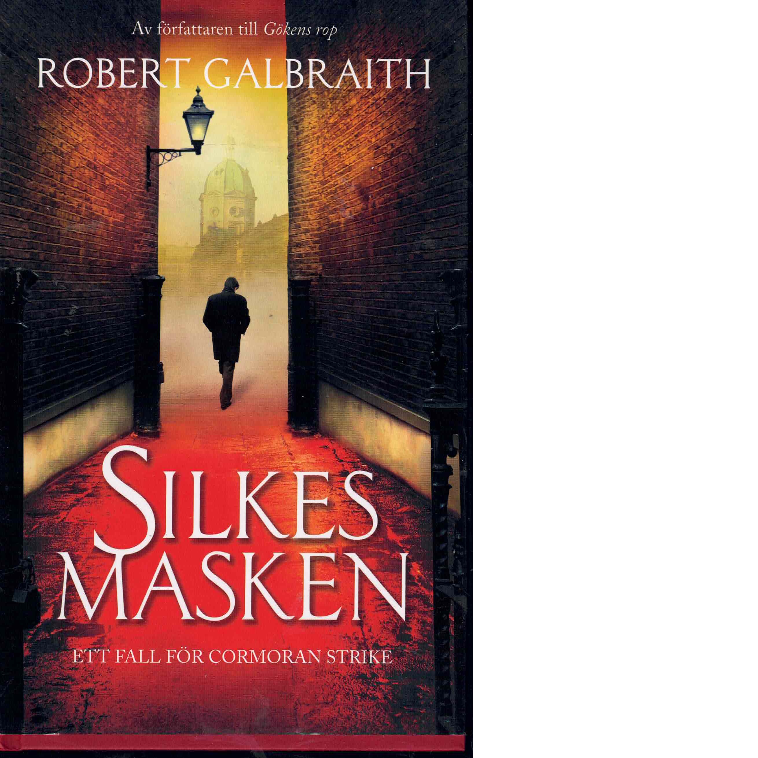 Silkesmasken : [ett fall för cormoran strike] - Galbraith, Robert