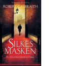 Silkesmasken : [ett fall för cormoran strike] - Galbraith, Robert