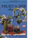 Frukt & bär ; odling och recept - Samuelsson, Lars-eric Och Schenkmanis, Ulf