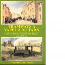 Tramways a vapeur du tarn ; a 60 cm railway in south west france - Wright, Sarah