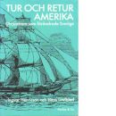 Tur och retur Amerika : Utvandrare som förändrade Sverige - Henricson, Ingvar