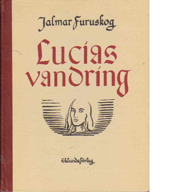Lucias vandring : Sju nutidssagor - Furuskog, Jalmar