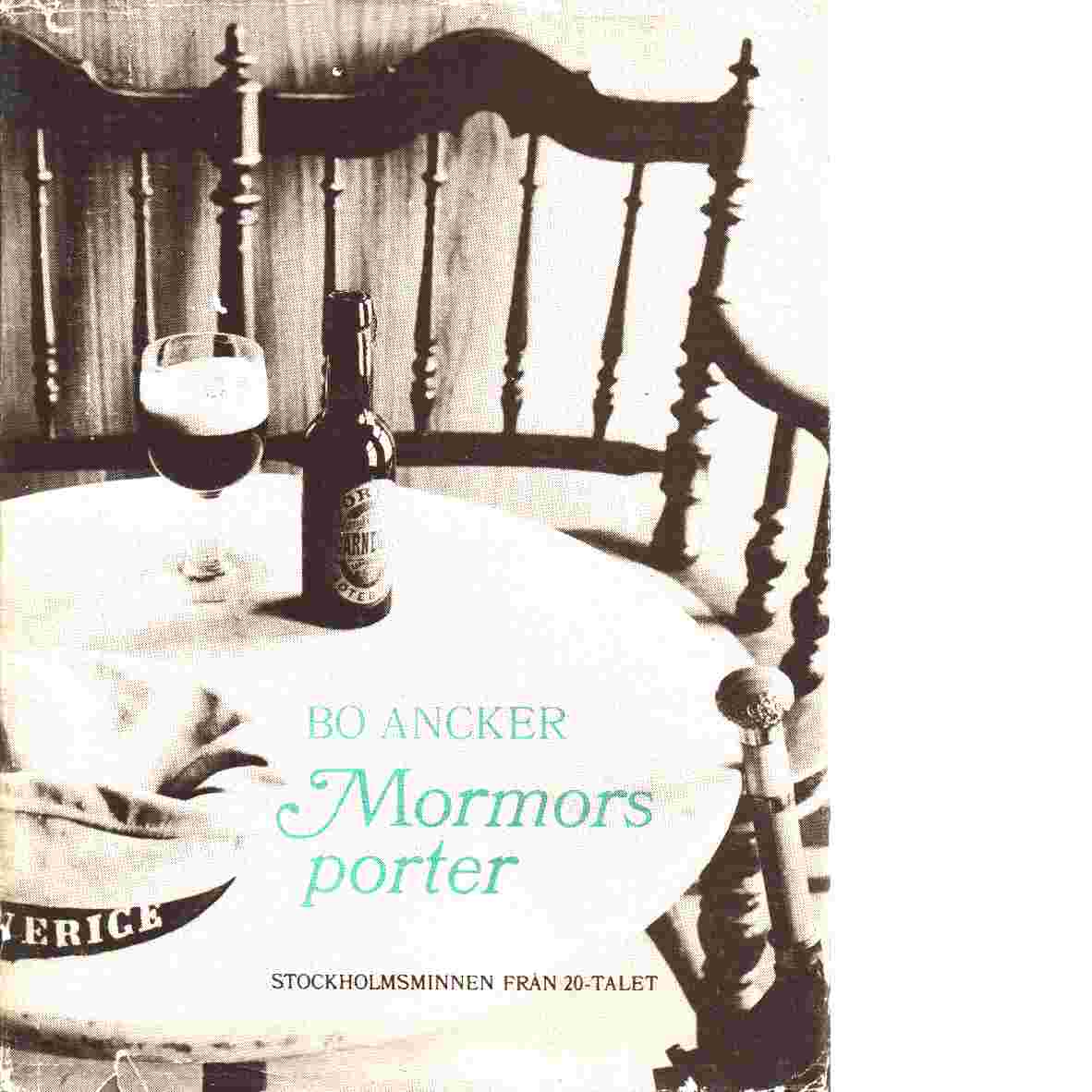 Mormors porter : Stockholmsminnen från 20-talet - Ancker, Bo