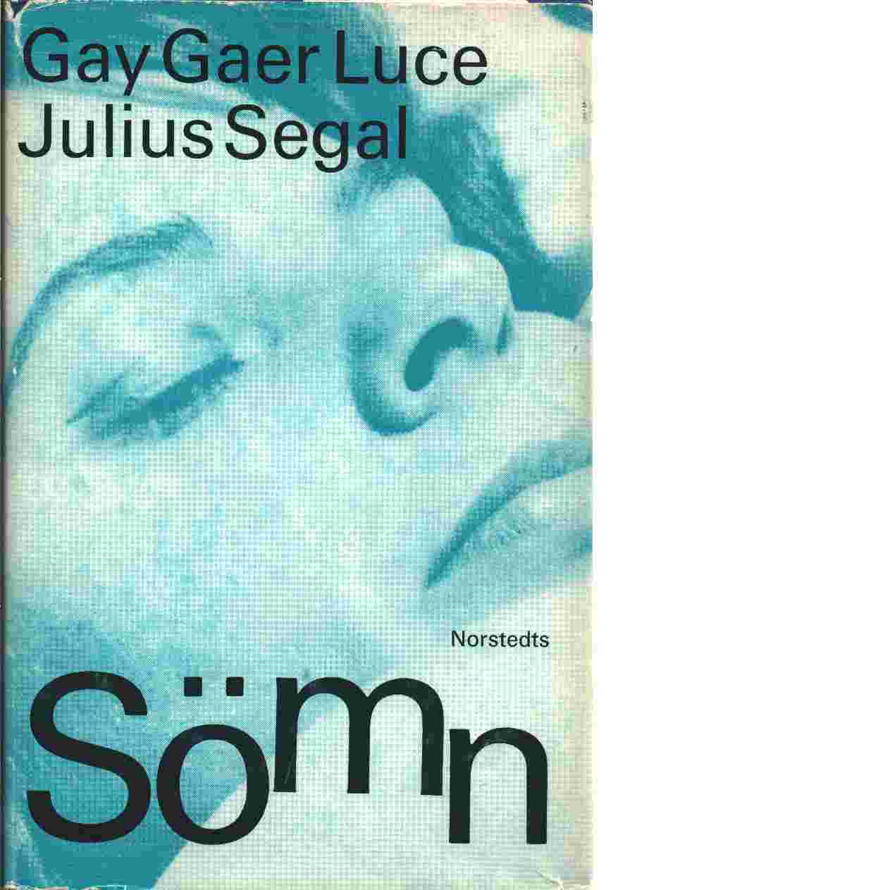 Sömn : vad sömnlaboratorierna avslöjar - Luce, Gay Gaer  och Segal, Julius