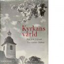 Kyrkans värld i helg och vardag - Liljeroth, Erik och Dahmén, Gunnar