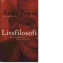 Livsfilosofi : ett personligt bidrag om känslor och förnuft - Næss, Arne,  och Haukeland, Per Ingvar