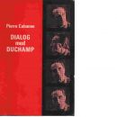 Dialog med Duchamp - Cabanne, Pierre