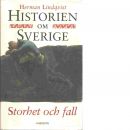Historien om Sverige. Storhet och fall - Lindqvist, Herman