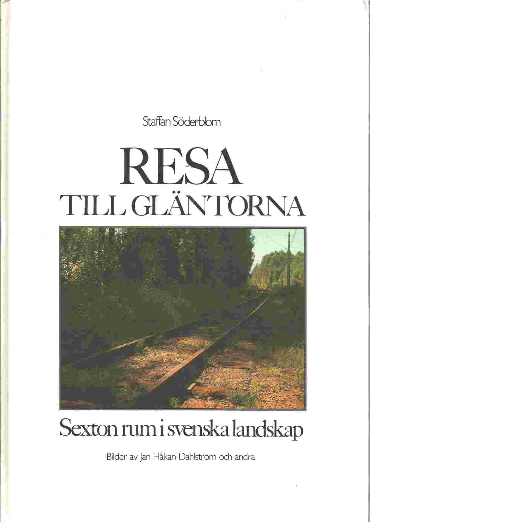 Resa till Gläntorna : sexton rum i svenska landskap - Söderblom, Staffan
