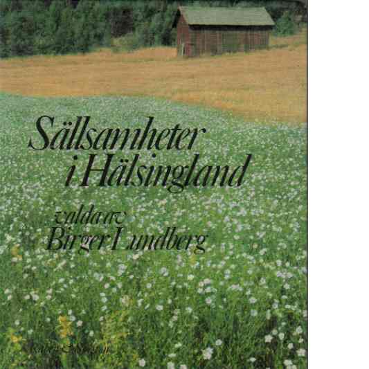 Sällsamheter i Hälsingland - Lundberg, Birger