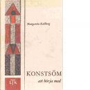 Konstsöm att börja med : en kursbok från LTK - Källberg, Margareta
