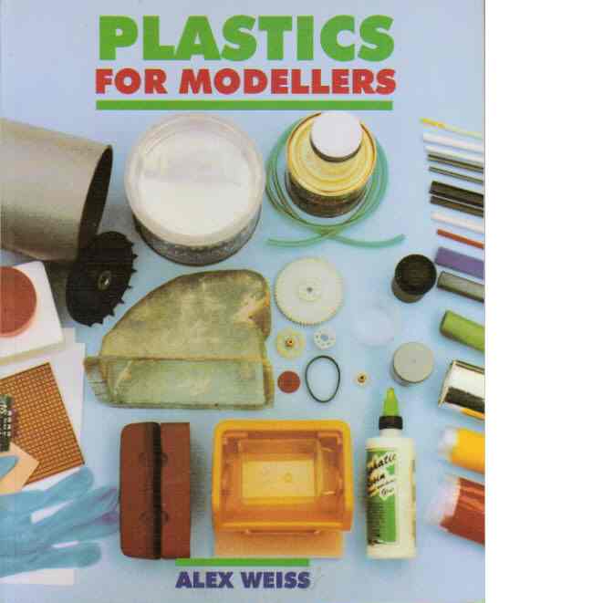 Plastics for Modellers - Weiss, Alex
