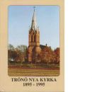 Trönö nya kyrka 1895-1995 - Bjerknes, Bo