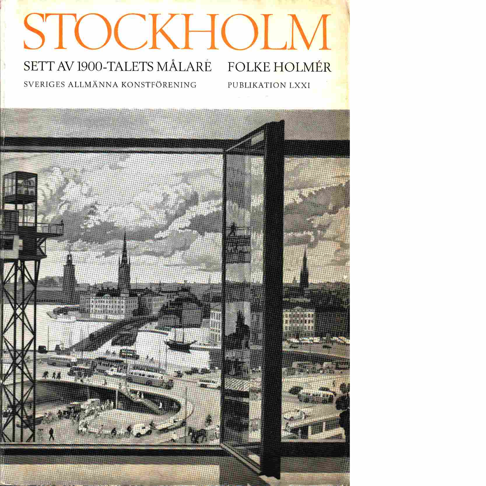 Stockholm sett av 1900-talets målare - Holmér, Folke