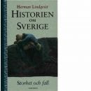 Historien om Sverige. Storhet och fall - Lindqvist, Herman