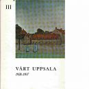 Vårt Uppsala : en halvsekelkrönika. D. 3, 1928-1937 - Brunius, Teddy  och  Scharp, Dag W.,