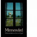 Minnesvård : dokumentation av hem och bygd - red.