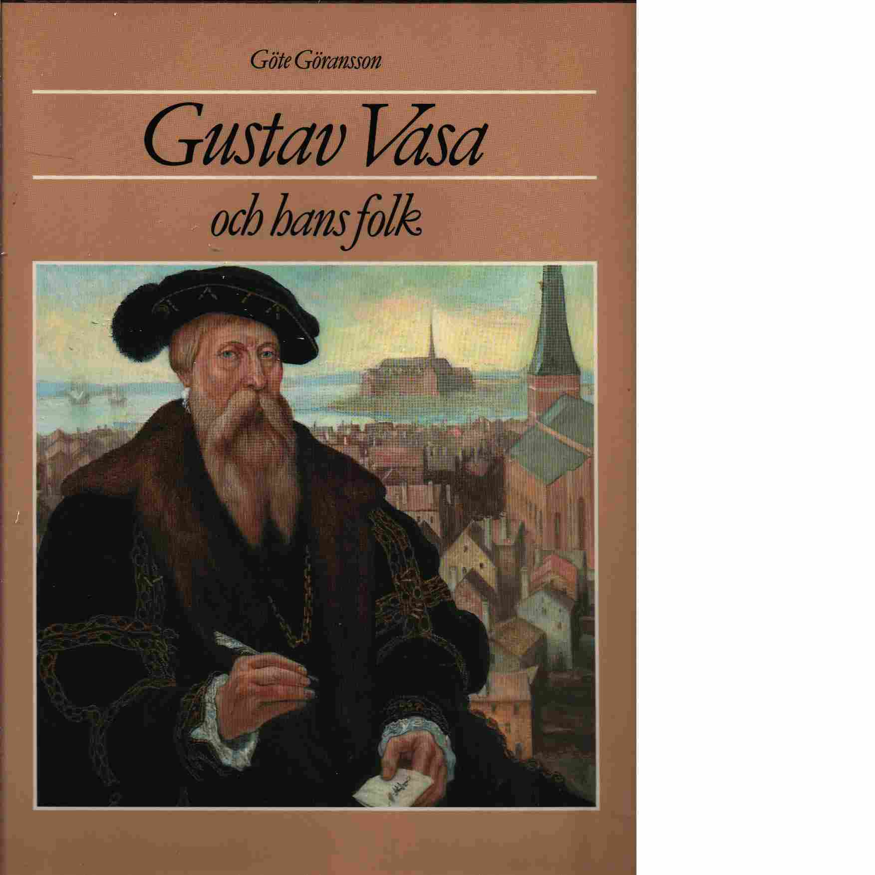 Gustav Vasa och hans folk - Göransson, Göte