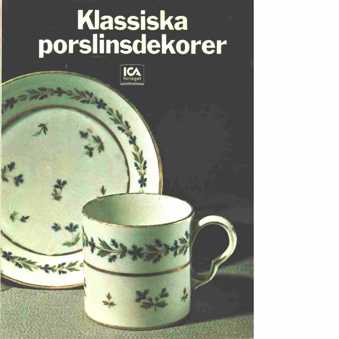Klassiska porslinsdekorer - Örtengren, Kerstin