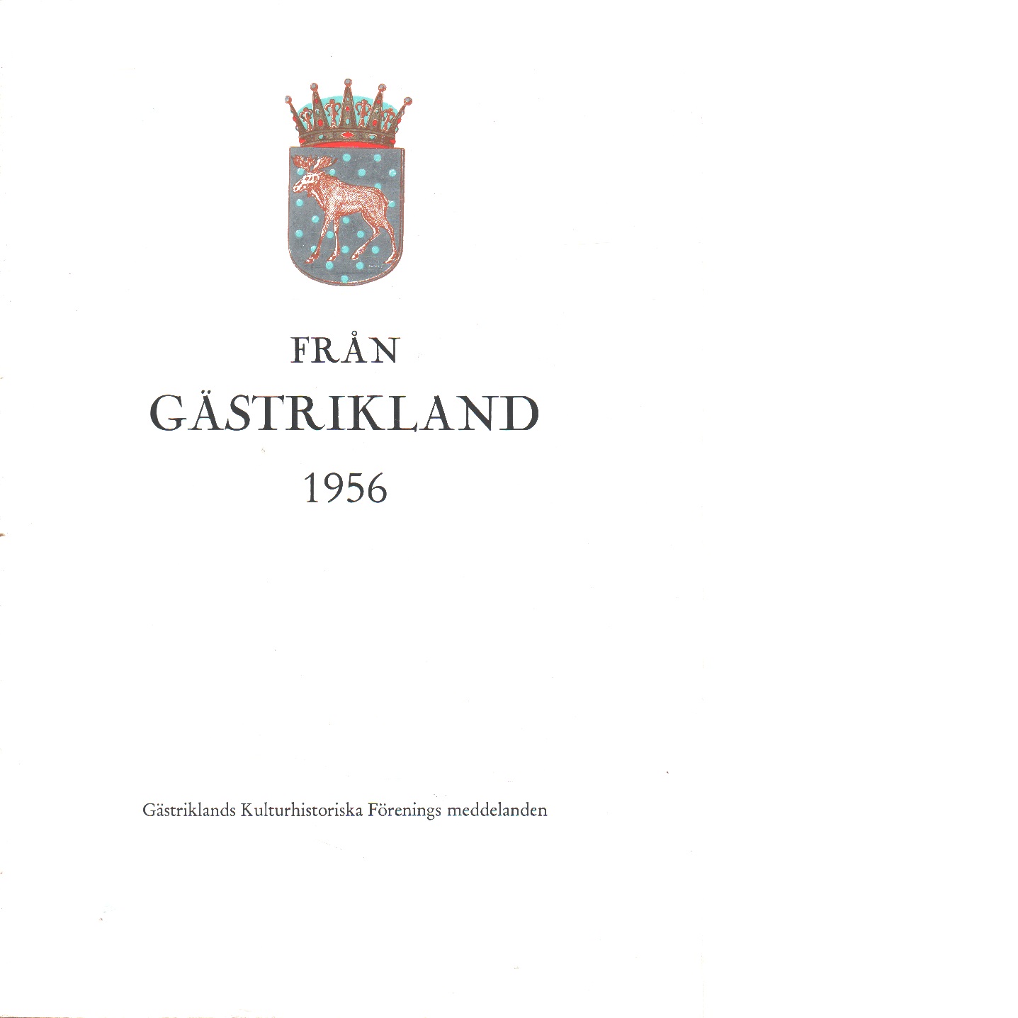 Från Gästrikland 1956 - Gästriklands kulturhistoriska förening