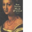 Musik & tystnad - Tremain, Rose
