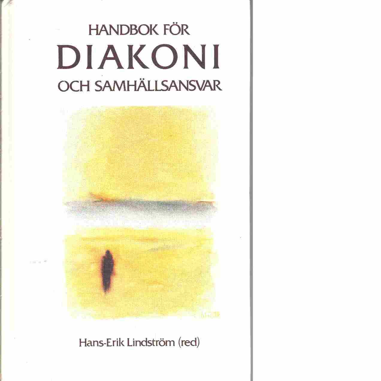 Handbok för diakoni och samhällsansvar - Lindström, Hans-Erik