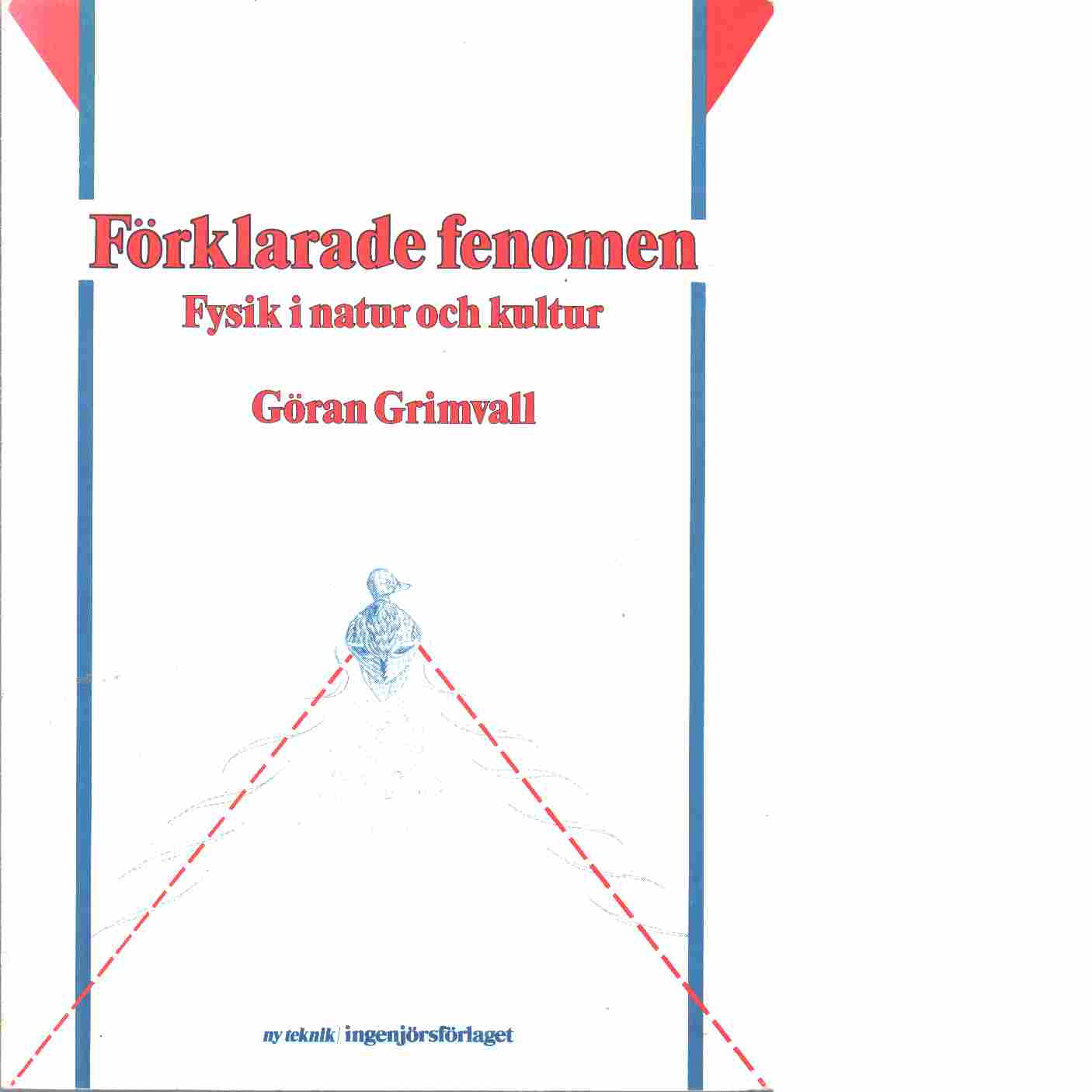 Förklarade fenomen : fysik i natur och kultur - Grimvall, Göran
