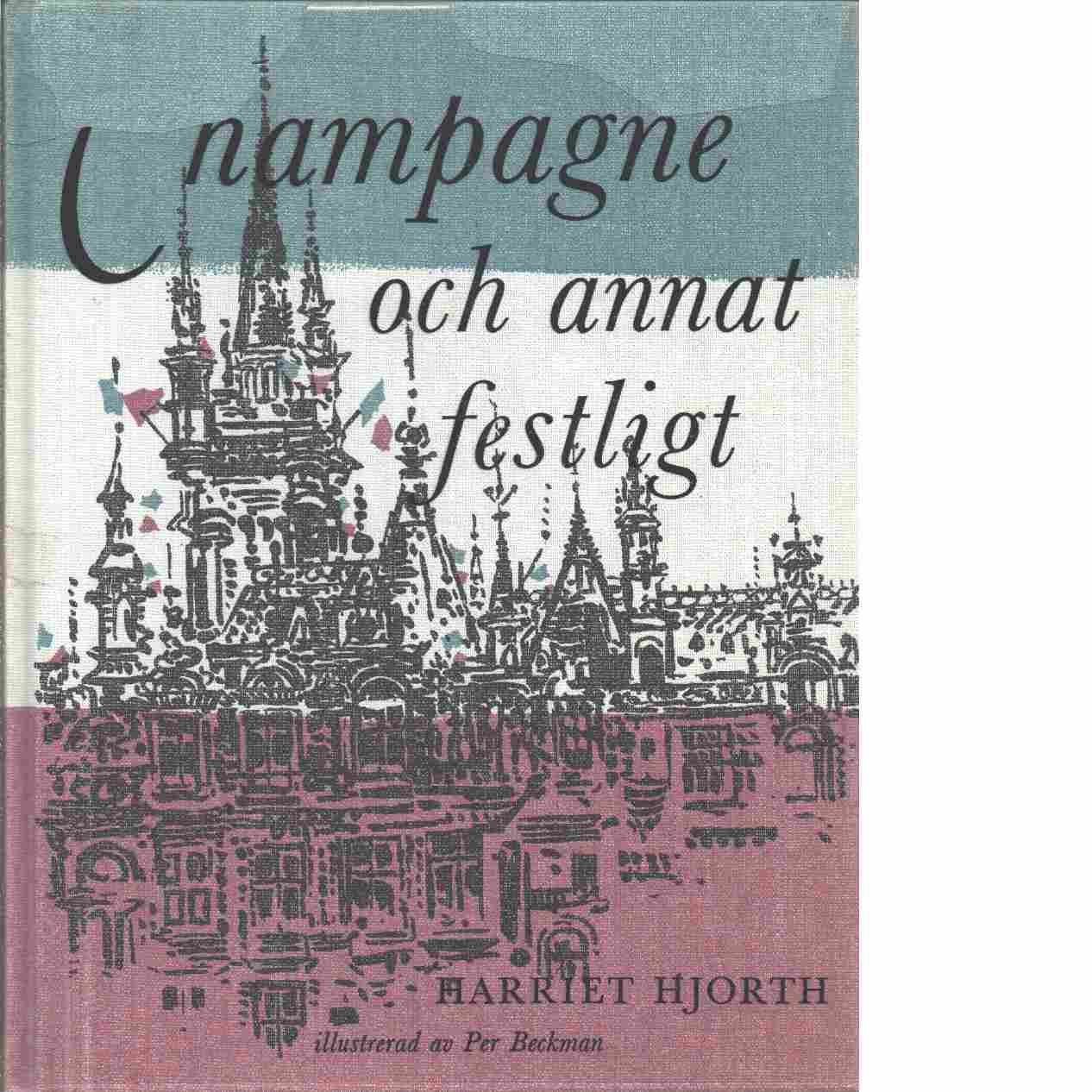 Champagne och annat festligt - Hjorth, Harriet