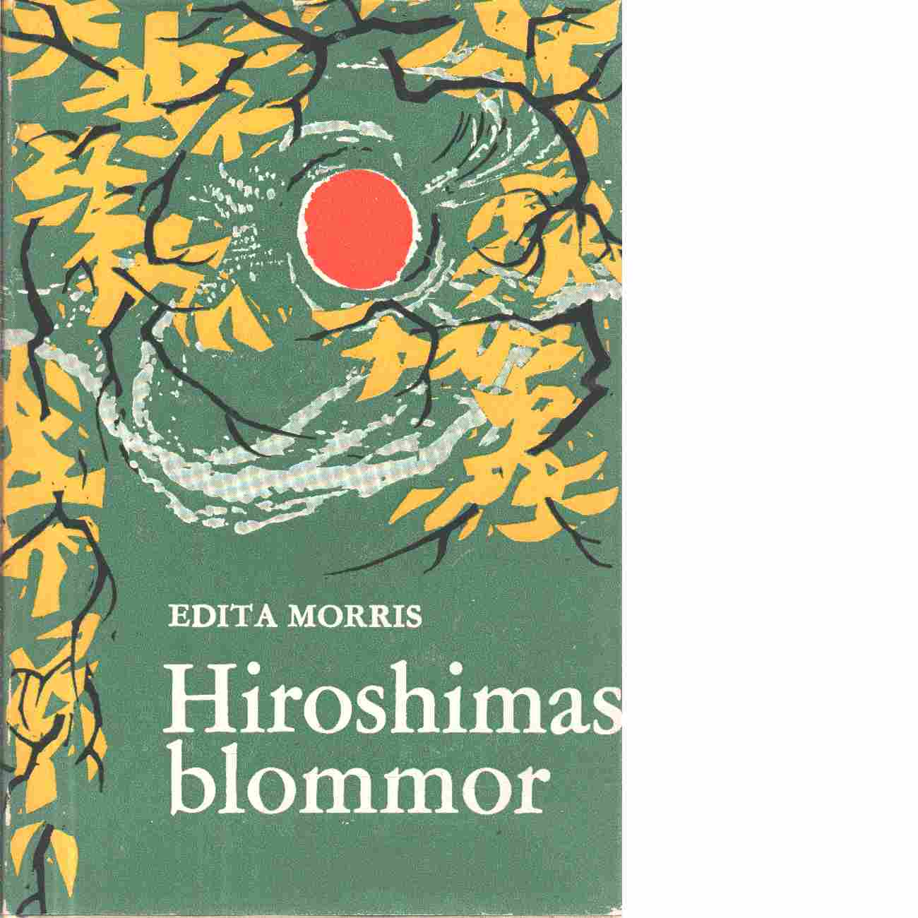 Hiroshimas blommor - Morris, Edita